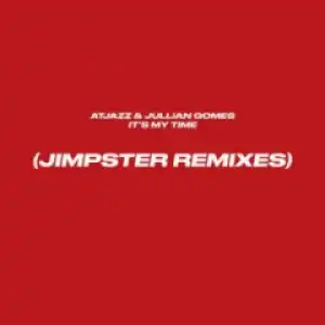 Atjazz - It’s My Time (Jimpster Remix) Ft. Jullian Gomes, Jimpster